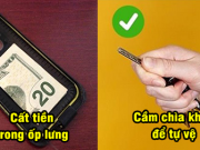 8 mẹo bỏ túi giúp bạn thoát khỏi cảnh nguy hiểm bất ngờ