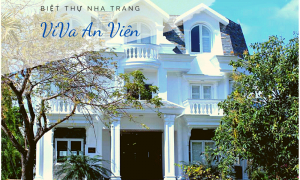 Biệt thự Viva An Viên Nha Trang - điểm nghỉ dưỡng lý tưởng cho cả gia đình