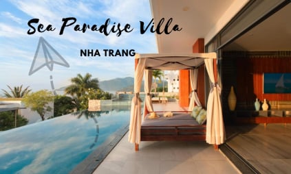 Sea Paradise Villa Nha Trang và những lưu ý cần biết