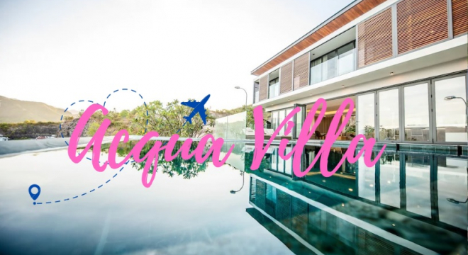 Acqua Villa - tự hào biệt thự 5 sao sở hữu bể bơi vô cực có view  'xịn ' top đầu ở Nha Trang