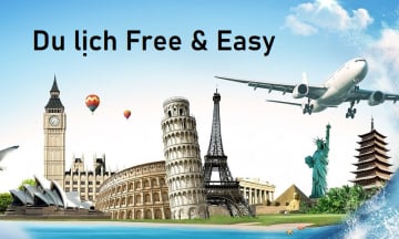 Du lịch Free & Easy – Xu hướng du lịch “nóng bỏng tay”