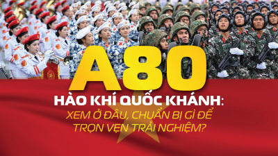 Những địa điểm lý tưởng xem diễu binh, diễu hành A80