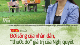 Đời sống của nhân dân - “thước đo” giá trị của Nghị quyết
