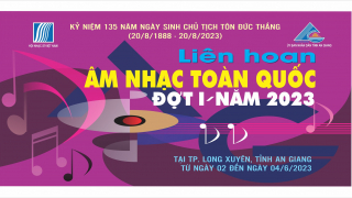 Liên hoan Âm nhạc toàn quốc: Biểu dương những tài năng sáng tạo trong lĩnh vực nghệ thuật âm nhạc
