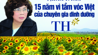 Hành trình 15 năm vì tầm vóc Việt của chuyên gia dinh dưỡng TH