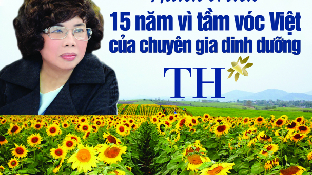 Hành trình 15 năm vì tầm vóc Việt của chuyên gia dinh dưỡng TH