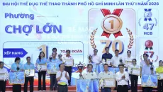 Khép lại Đại hội Thể thao TPHCM lần I: Phường Chợ Lớn đứng nhất toàn đoàn