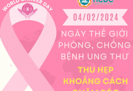 Ngày Thế giới phòng, chống bệnh ung thư năm 2024 - Thu hẹp khoảng cách chăm sóc