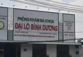 Bình Dương: Phòng khám Đa khoa Đại Lộ Bình Dương tiếp tục vi phạm, bị xử phạt nặng