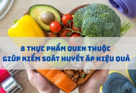 8 Thực phẩm quen thuộc giúp kiểm soát huyết áp hiệu quả