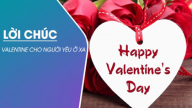 Những lời chúc Valentine cho người yêu ở xa ngọt ngào nhất